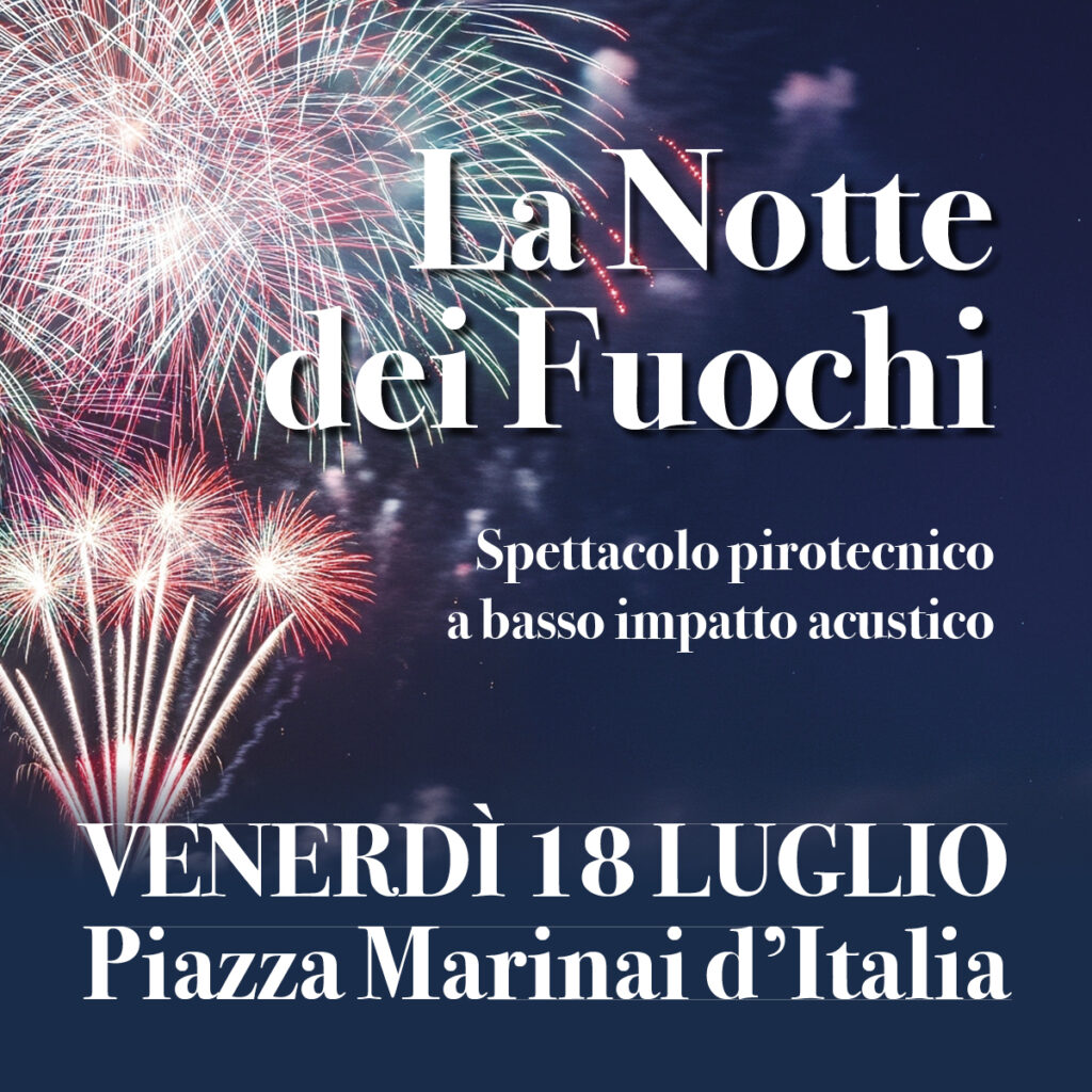 La notte dei fuochi - Venerdì 18 luglio 2025