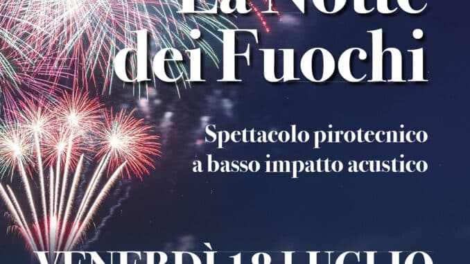 La notte dei fuochi - Venerdì 18 luglio 2025